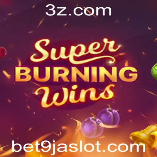 Descubra o Fascinante Jogo SuperBurningWins com a Bet 9ja