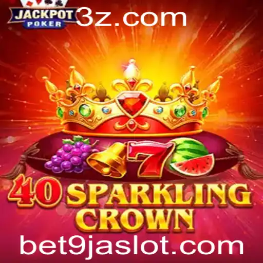 Descubra as Emoções de 40SparklingCrown no Mundo de Bet 9ja